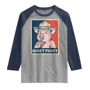 Funny No Kings Quiet Piggy Meme Raglan Shirt Political Humor Gift TS12 Sport Gray Navy Print Your Wear
