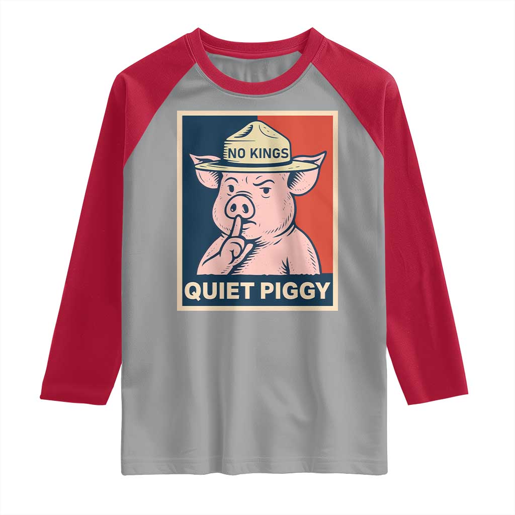 Funny No Kings Quiet Piggy Meme Raglan Shirt Political Humor Gift TS12 Sport Gray Red Print Your Wear