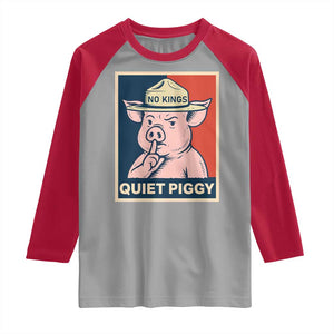 Funny No Kings Quiet Piggy Meme Raglan Shirt Political Humor Gift TS12 Sport Gray Red Print Your Wear