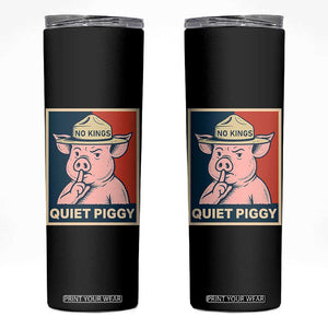 Funny No Kings Quiet Piggy Meme Skinny Tumbler Political Humor Gift TS12 Black Print Your Wear