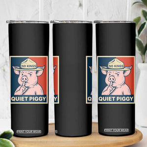 Funny No Kings Quiet Piggy Meme Skinny Tumbler Political Humor Gift TS12 Print Your Wear