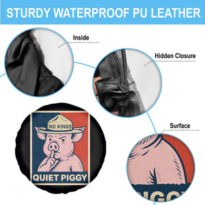 Funny No Kings Quiet Piggy Meme Spare Tire Cover Political Humor Gift TS12 Print Your Wear