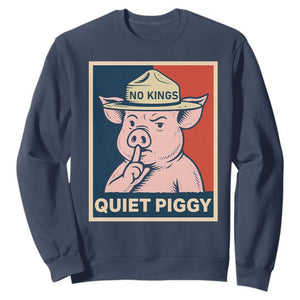 Funny No Kings Quiet Piggy Meme Sweatshirt Political Humor Gift TS12 Navy Print Your Wear