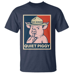 Funny No Kings Quiet Piggy Meme T Shirt Political Humor Gift TS12 Navy Print Your Wear