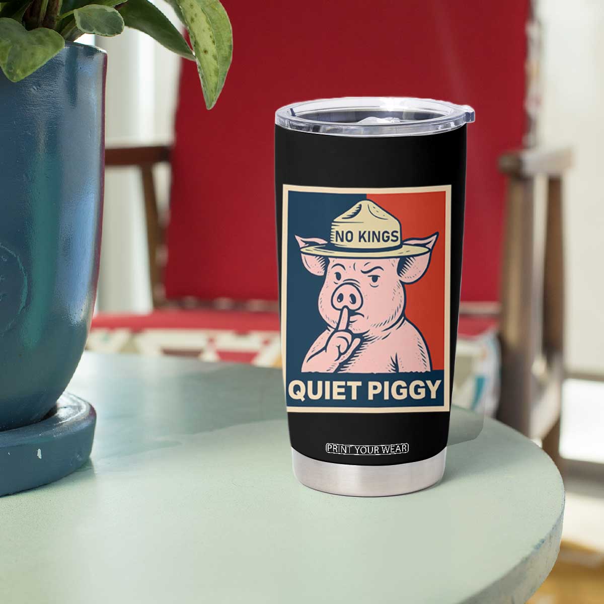 Funny No Kings Quiet Piggy Meme Tumbler Cup Political Humor Gift TS12 Print Your Wear