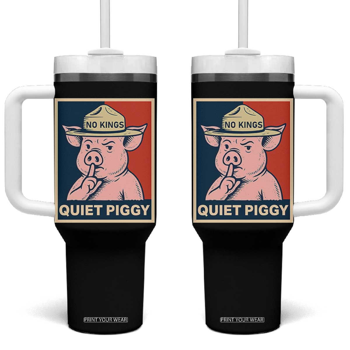 Funny No Kings Quiet Piggy Meme Tumbler With Handle Political Humor Gift TS12 One Size: 40 oz Black Print Your Wear