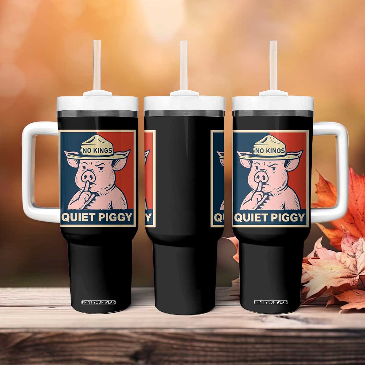 Funny No Kings Quiet Piggy Meme Tumbler With Handle Political Humor Gift TS12 Print Your Wear