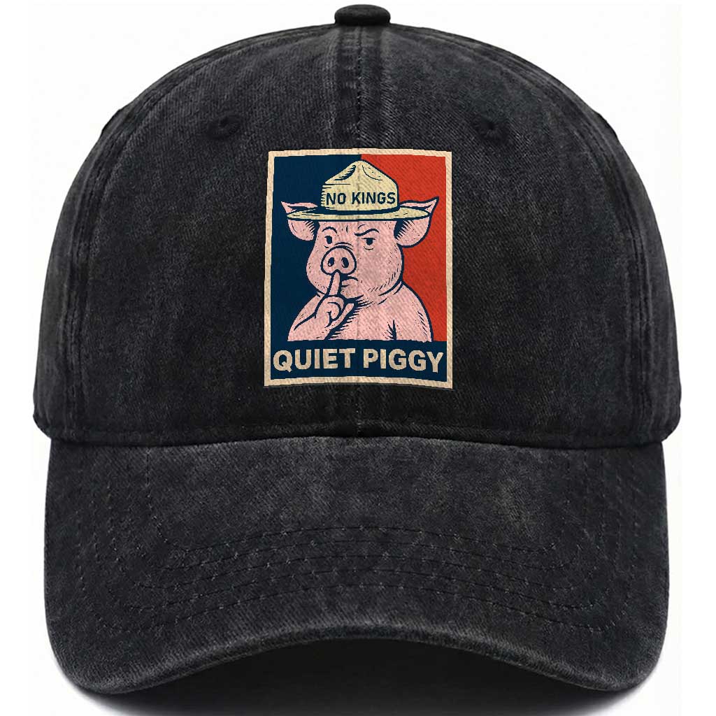 Funny No Kings Quiet Piggy Meme Washed Cotton Baseball Cap Political Humor Gift TS12 Print Your Wear