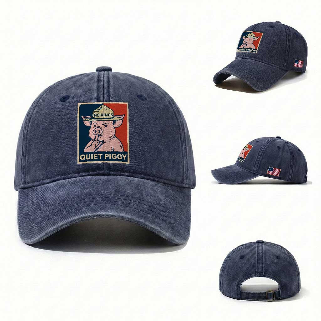 Funny No Kings Quiet Piggy Meme Washed Cotton Baseball Cap Political Humor Gift TS12 Washed Cap Universal Fit Navy Print Your Wear
