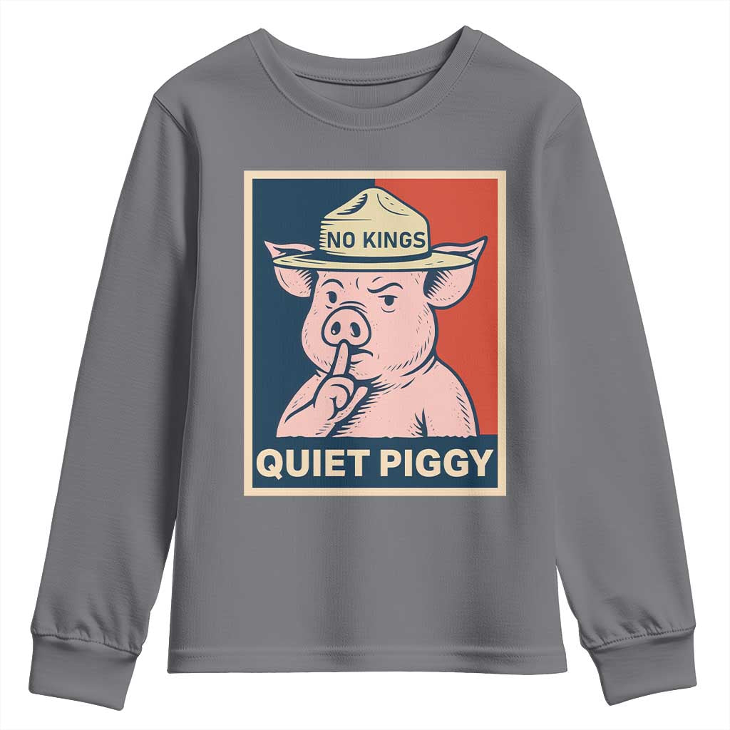 Funny No Kings Quiet Piggy Meme Youth Sweatshirt Political Humor Gift TS12 Charcoal Print Your Wear