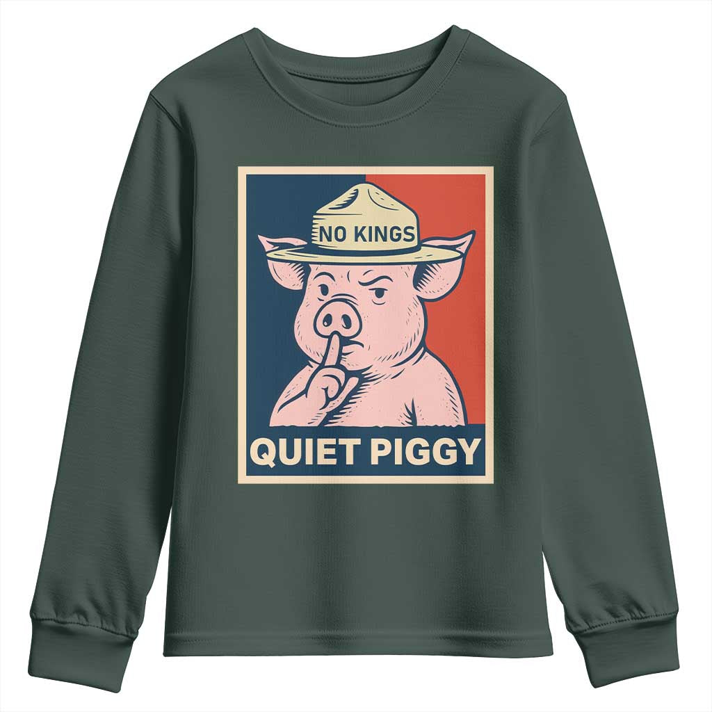 Funny No Kings Quiet Piggy Meme Youth Sweatshirt Political Humor Gift TS12 Dark Forest Green Print Your Wear