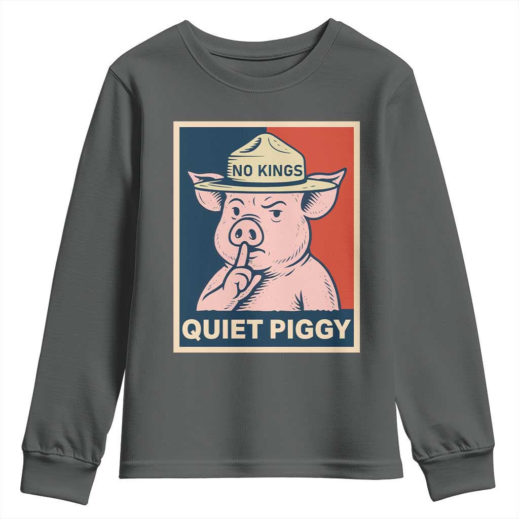 Funny No Kings Quiet Piggy Meme Youth Sweatshirt Political Humor Gift TS12 Dark Heather Print Your Wear