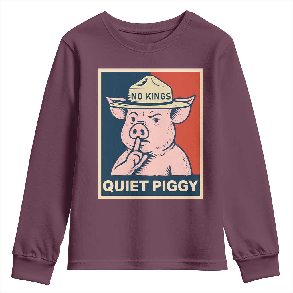 Funny No Kings Quiet Piggy Meme Youth Sweatshirt Political Humor Gift TS12 Maroon Print Your Wear