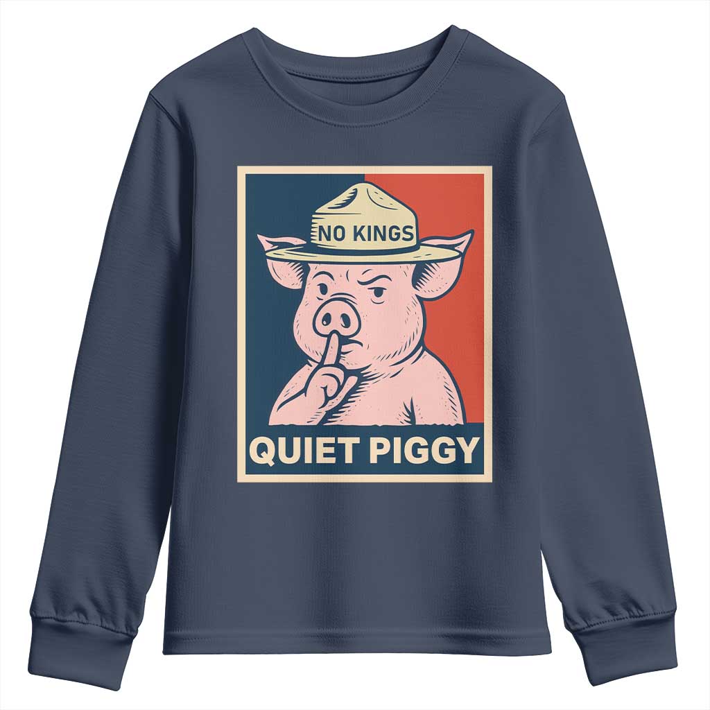 Funny No Kings Quiet Piggy Meme Youth Sweatshirt Political Humor Gift TS12 Navy Print Your Wear