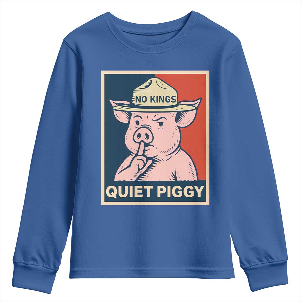 Funny No Kings Quiet Piggy Meme Youth Sweatshirt Political Humor Gift TS12 Royal Blue Print Your Wear