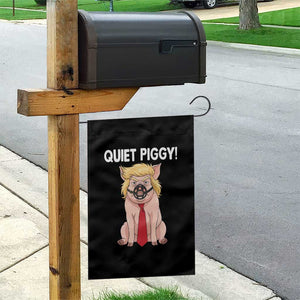 Quiet Quiet Piggy Garden Flag Funny Sarcastic Political Anti Authoritarian TS12 Print Your Wear