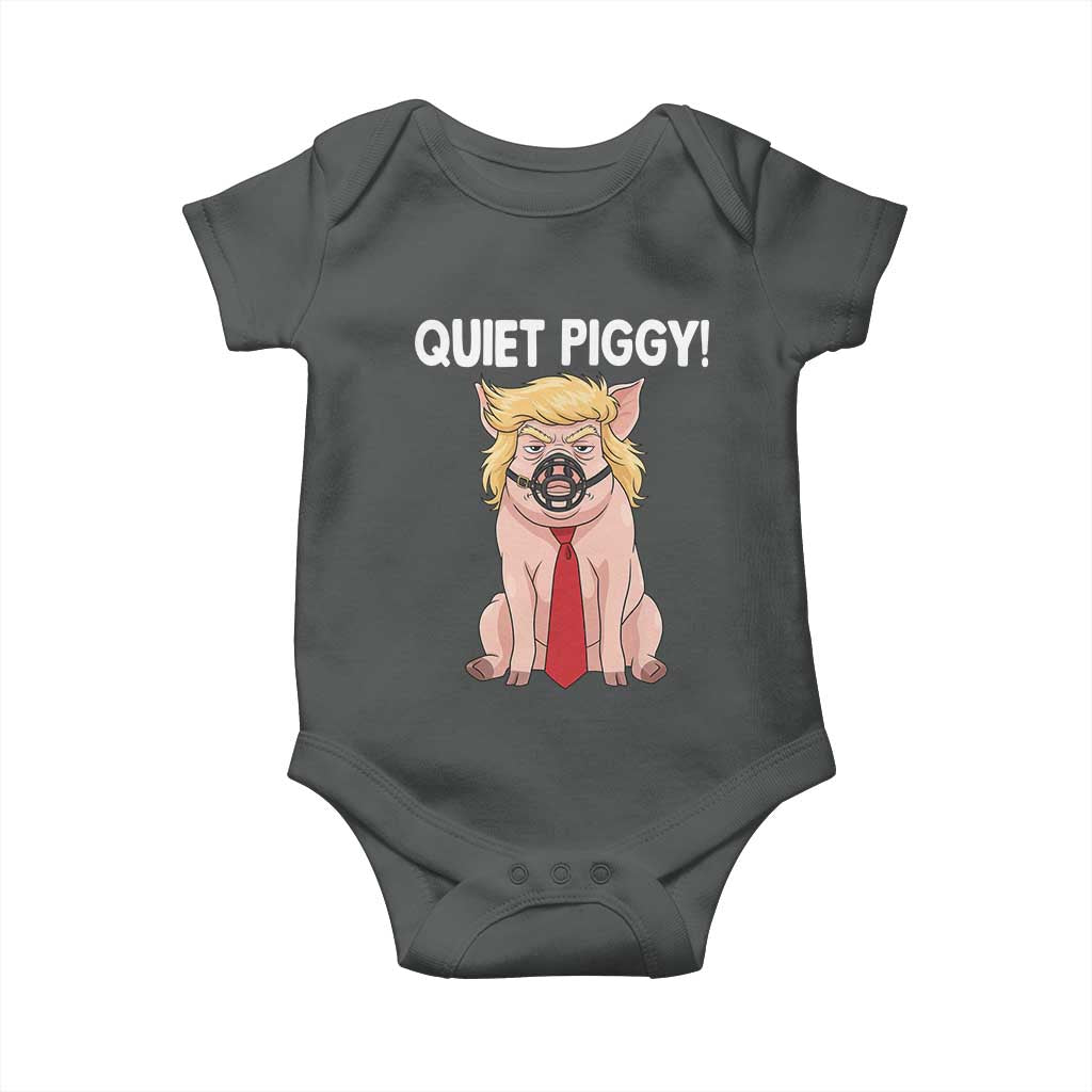 Quiet Quiet Piggy Baby Onesie Funny Sarcastic Political Anti Authoritarian TS12 Dark Heather Print Your Wear