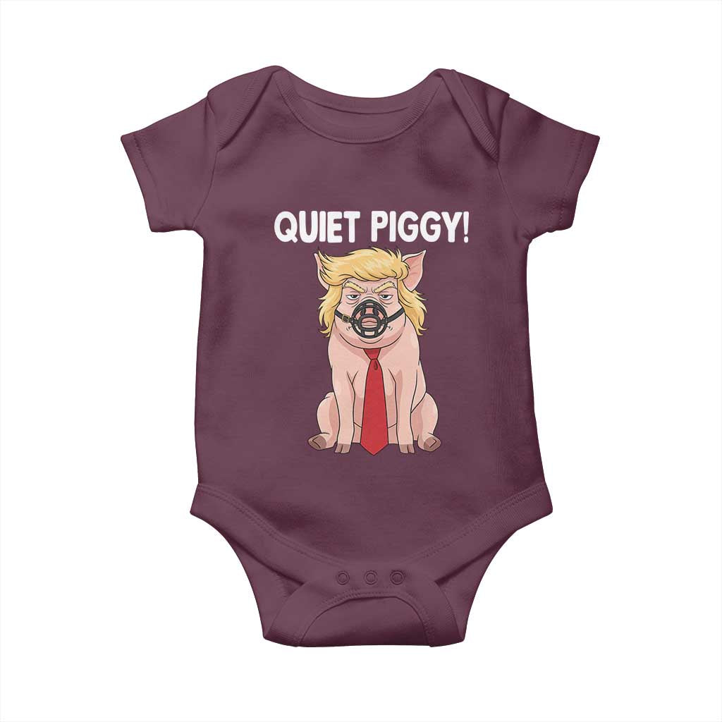 Quiet Quiet Piggy Baby Onesie Funny Sarcastic Political Anti Authoritarian TS12 Maroon Print Your Wear