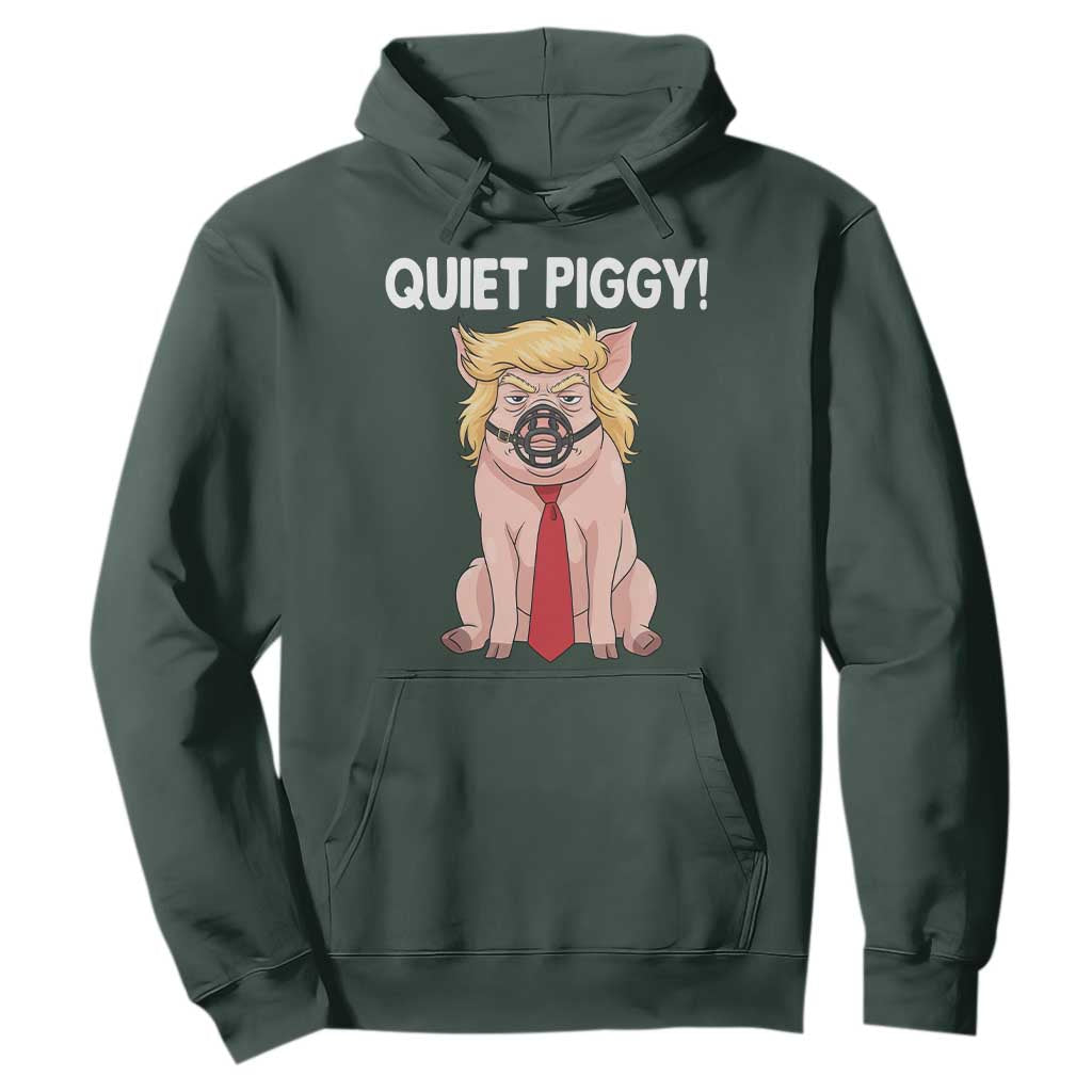 Quiet Quiet Piggy Hoodie Funny Sarcastic Political Anti Authoritarian TS12 Dark Forest Green Print Your Wear