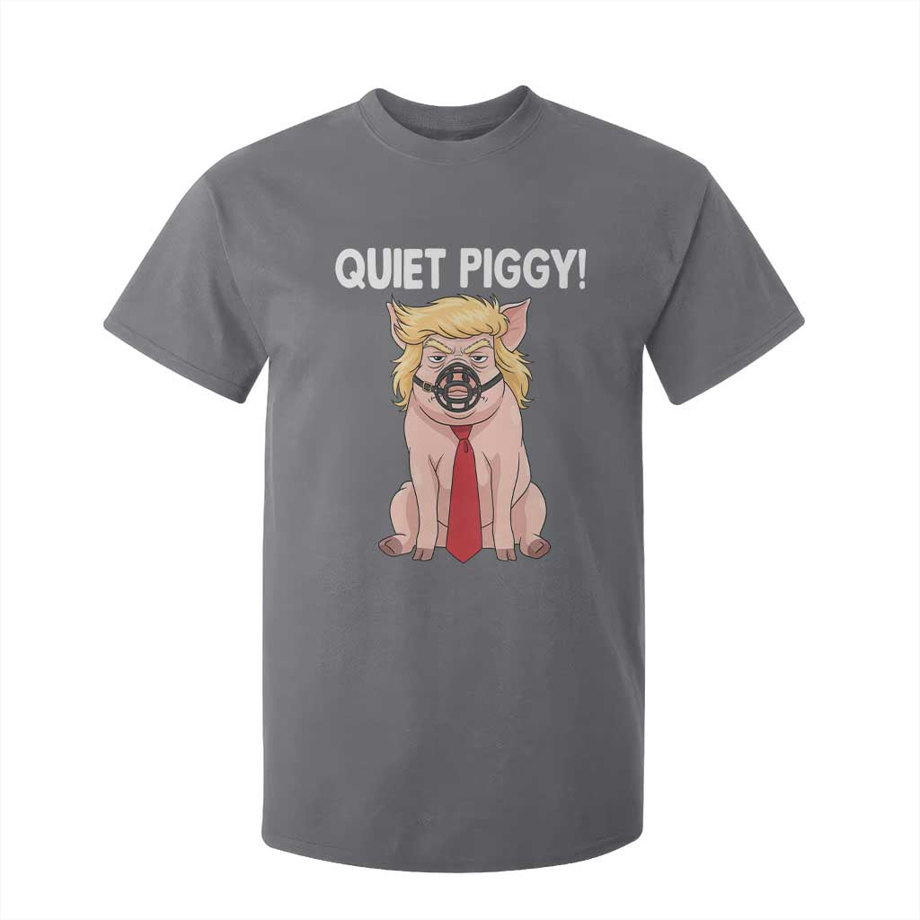 Quiet Quiet Piggy T Shirt For Kid Funny Sarcastic Political Anti Authoritarian TS12 Charcoal Print Your Wear