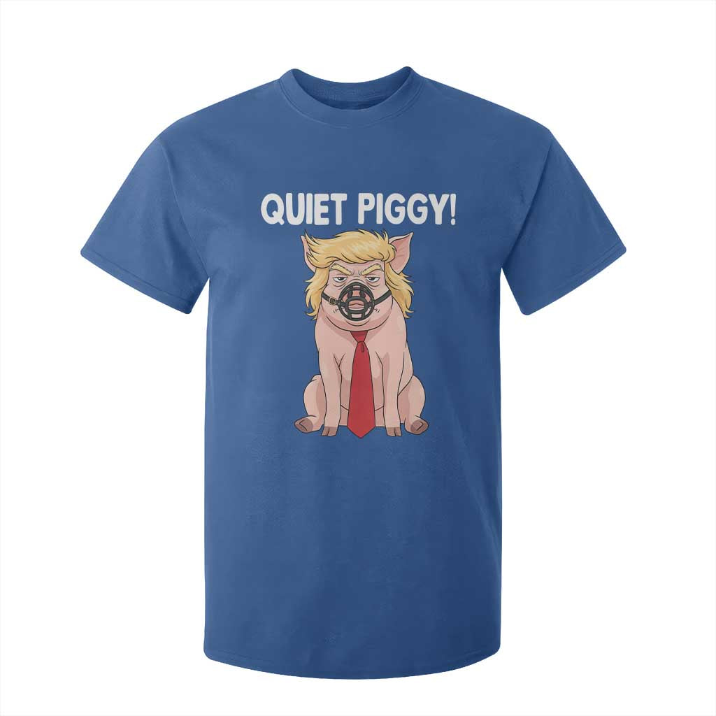 Quiet Quiet Piggy T Shirt For Kid Funny Sarcastic Political Anti Authoritarian TS12 Royal Blue Print Your Wear