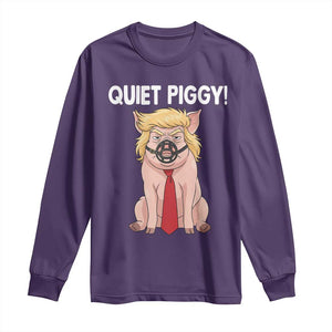 Quiet Quiet Piggy Long Sleeve Shirt Funny Sarcastic Political Anti Authoritarian TS12 Purple Print Your Wear