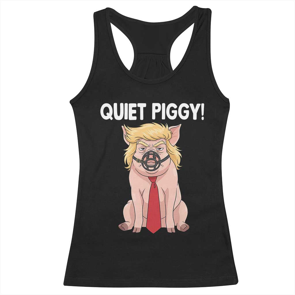 Quiet Quiet Piggy Racerback Tank Top Funny Sarcastic Political Anti Authoritarian TS12 Black Print Your Wear