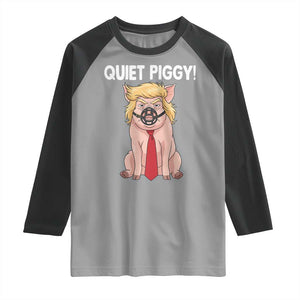 Quiet Quiet Piggy Raglan Shirt Funny Sarcastic Political Anti Authoritarian TS12 Sport Gray Black Print Your Wear