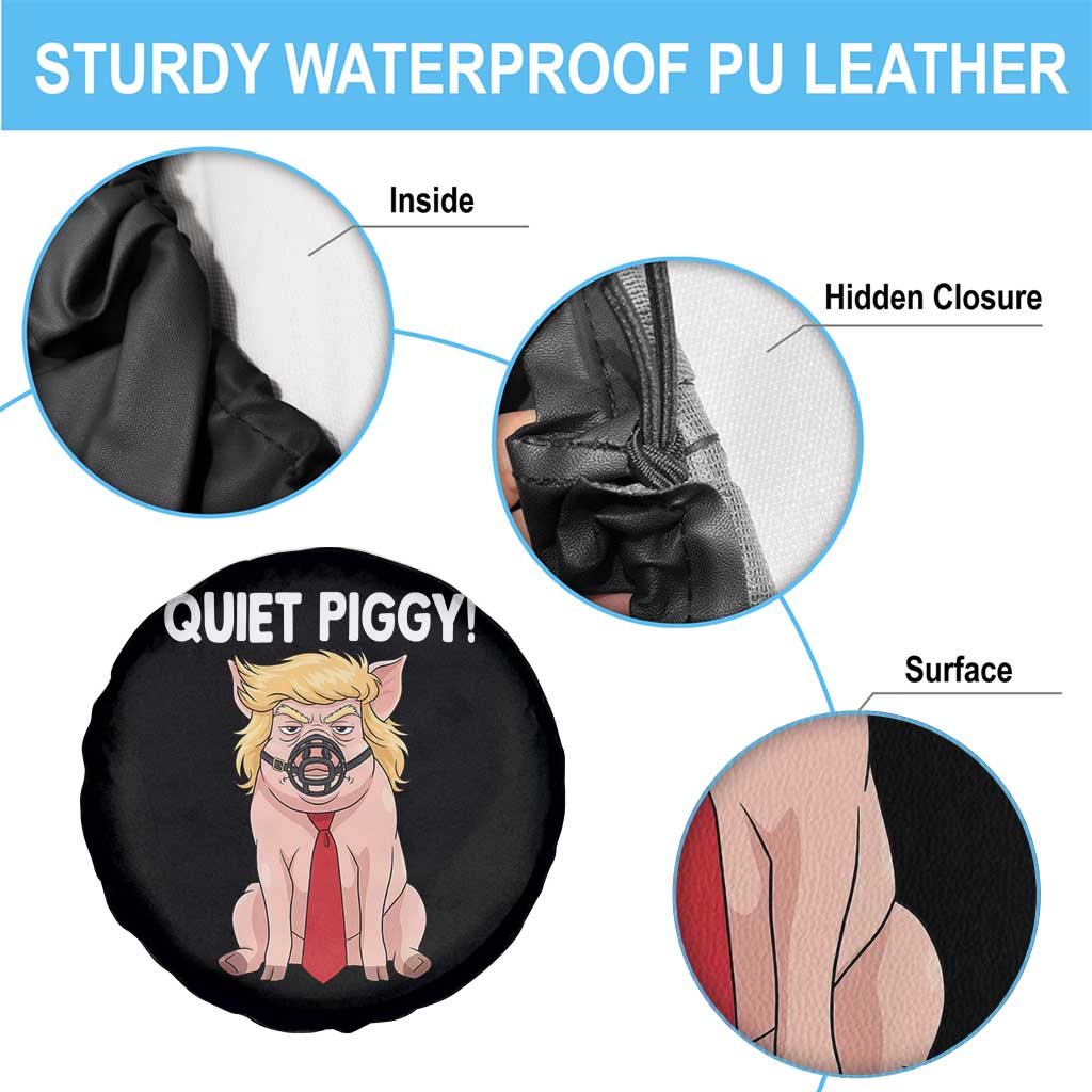 Quiet Quiet Piggy Spare Tire Cover Funny Sarcastic Political Anti Authoritarian TS12 Print Your Wear