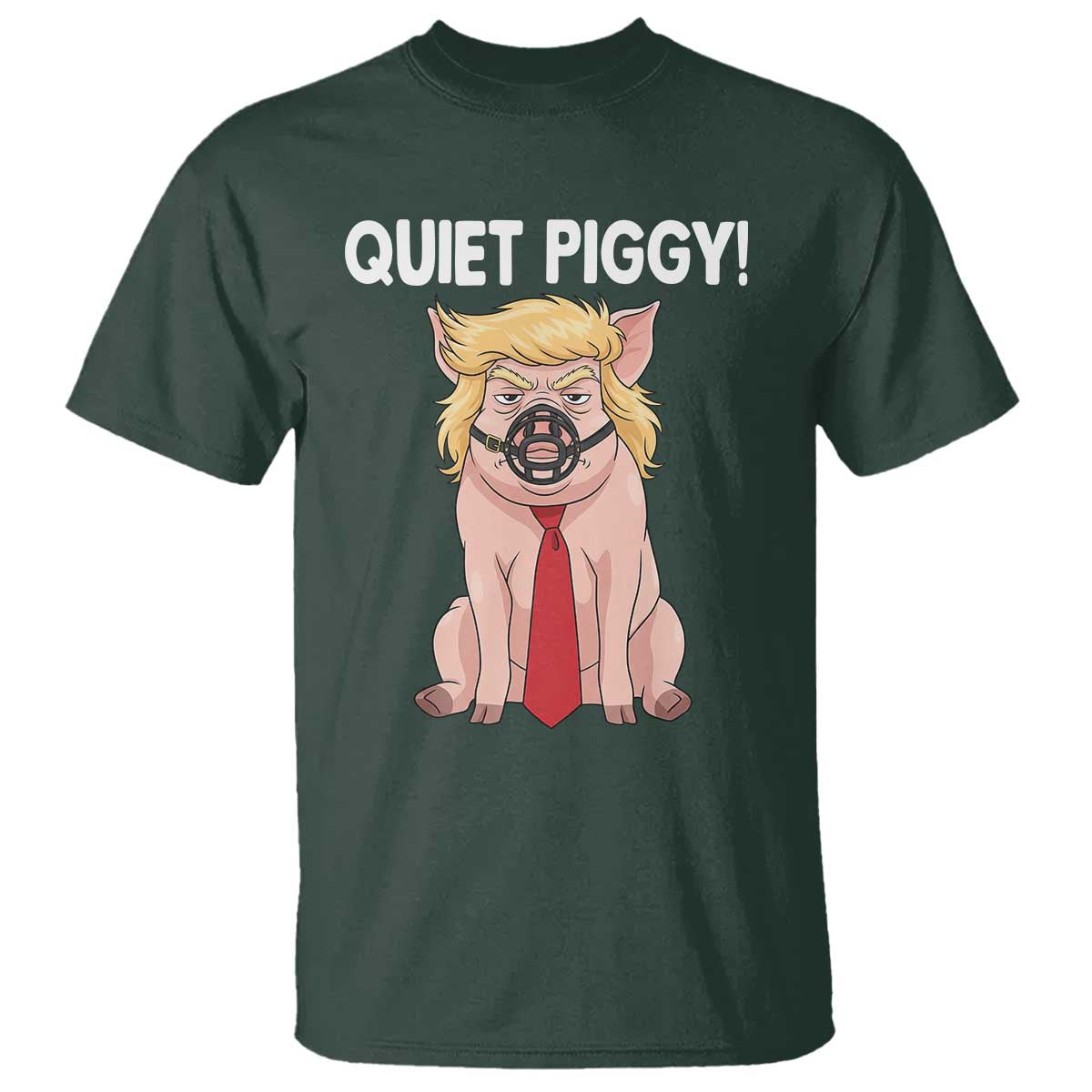 Quiet Quiet Piggy T Shirt Funny Sarcastic Political Anti Authoritarian - Print Your Wear