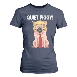 Quiet Quiet Piggy T Shirt For Women Funny Sarcastic Political Anti Authoritarian TS12 Navy Print Your Wear
