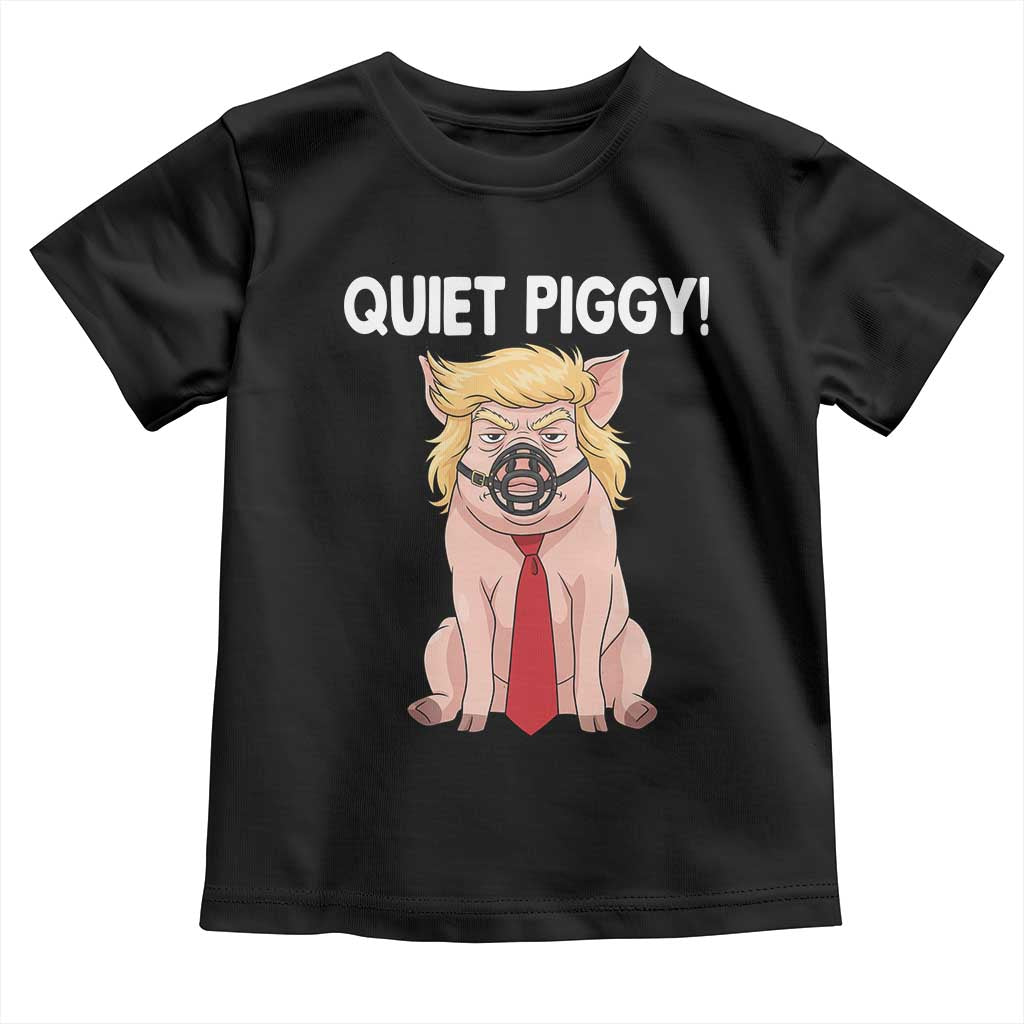 Quiet Quiet Piggy Toddler T Shirt Funny Sarcastic Political Anti Authoritarian TS12 Black Print Your Wear