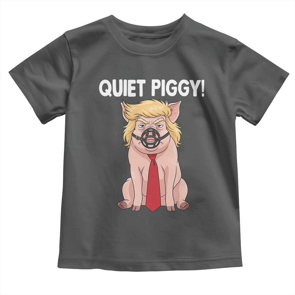 Quiet Quiet Piggy Toddler T Shirt Funny Sarcastic Political Anti Authoritarian TS12 Dark Heather Print Your Wear