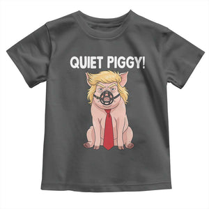 Quiet Quiet Piggy Toddler T Shirt Funny Sarcastic Political Anti Authoritarian TS12 Dark Heather Print Your Wear
