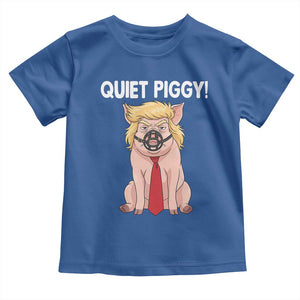 Quiet Quiet Piggy Toddler T Shirt Funny Sarcastic Political Anti Authoritarian TS12 Royal Blue Print Your Wear