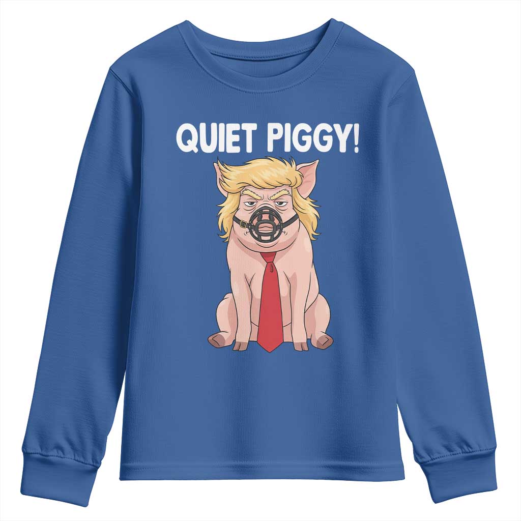 Quiet Quiet Piggy Youth Sweatshirt Funny Sarcastic Political Anti Authoritarian TS12 Royal Blue Print Your Wear