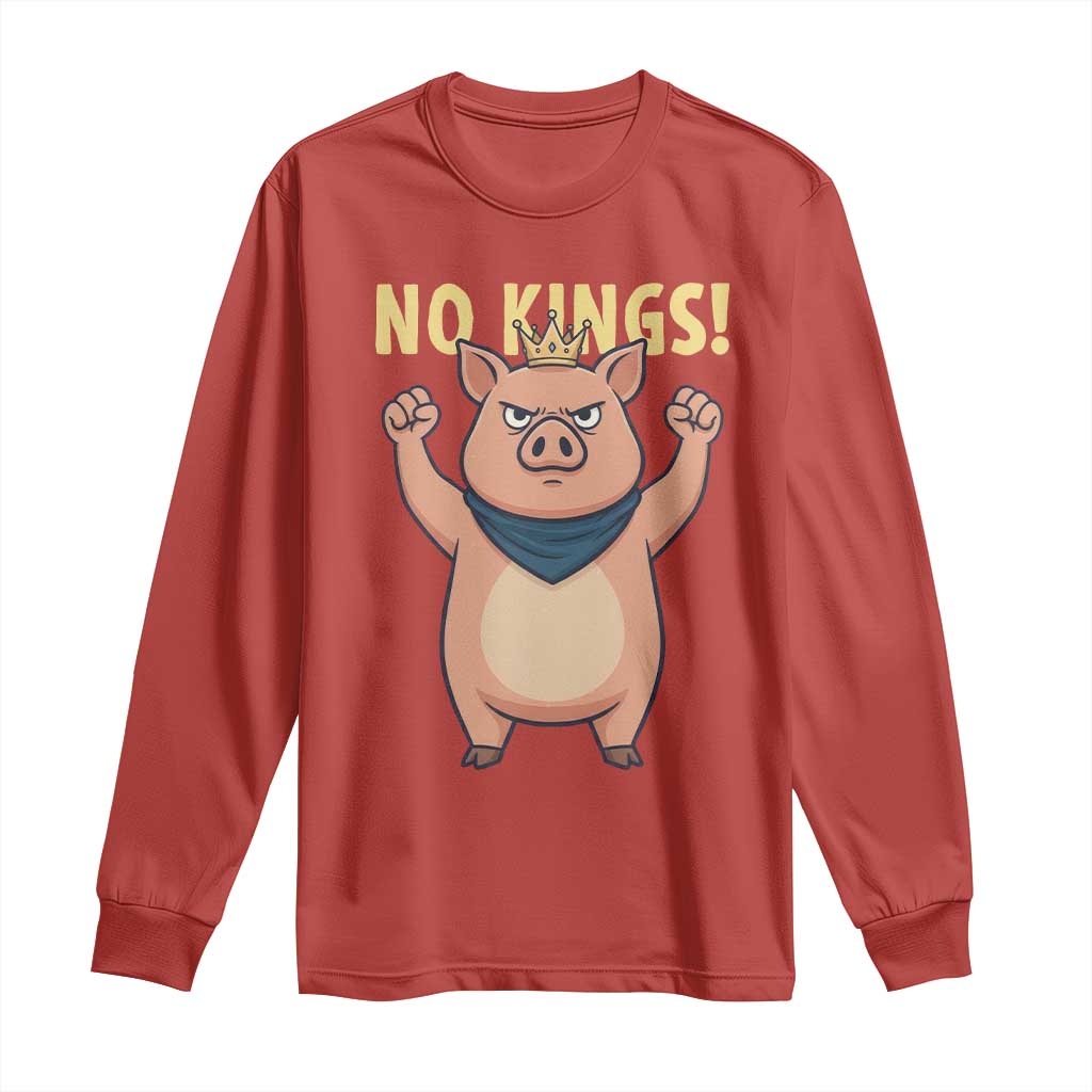No Kings Pig Long Sleeve Shirt Resistance Movement Anti Authoritarian Gift TS12 Red Print Your Wear