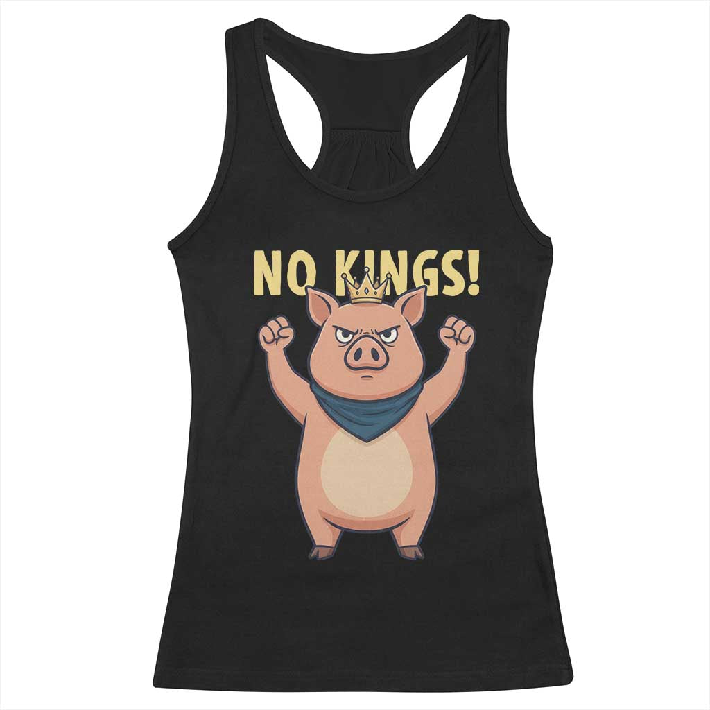No Kings Pig Racerback Tank Top Resistance Movement Anti Authoritarian Gift TS12 Black Print Your Wear