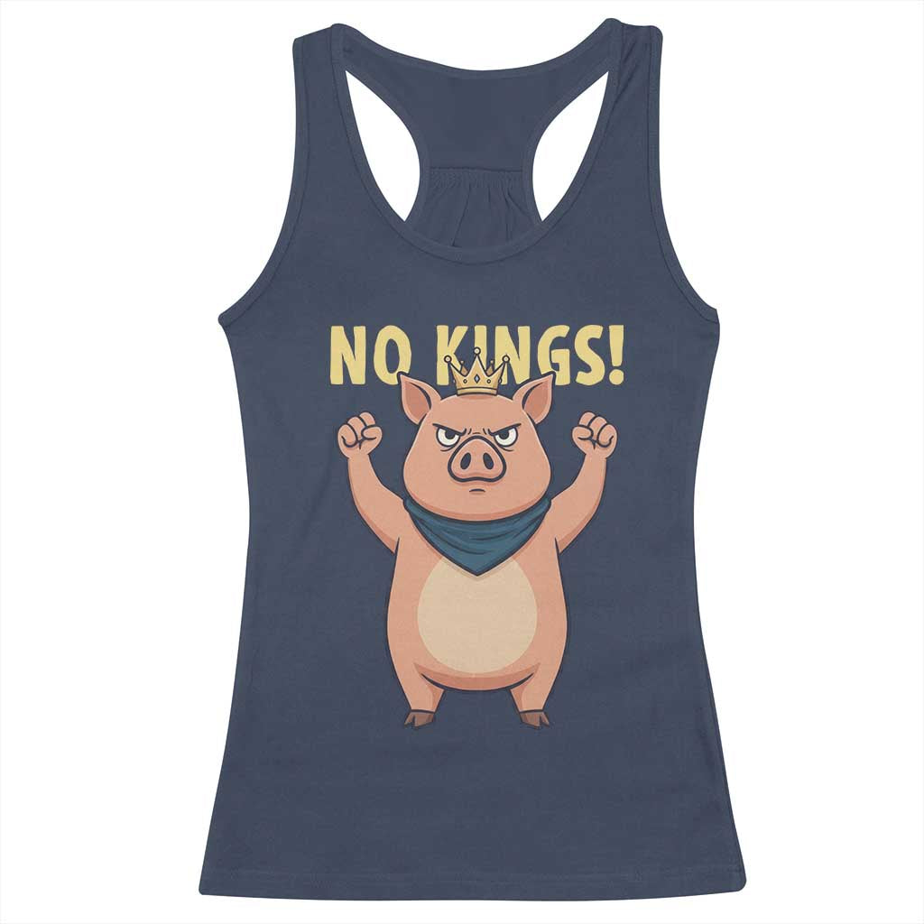 No Kings Pig Racerback Tank Top Resistance Movement Anti Authoritarian Gift TS12 Navy Print Your Wear