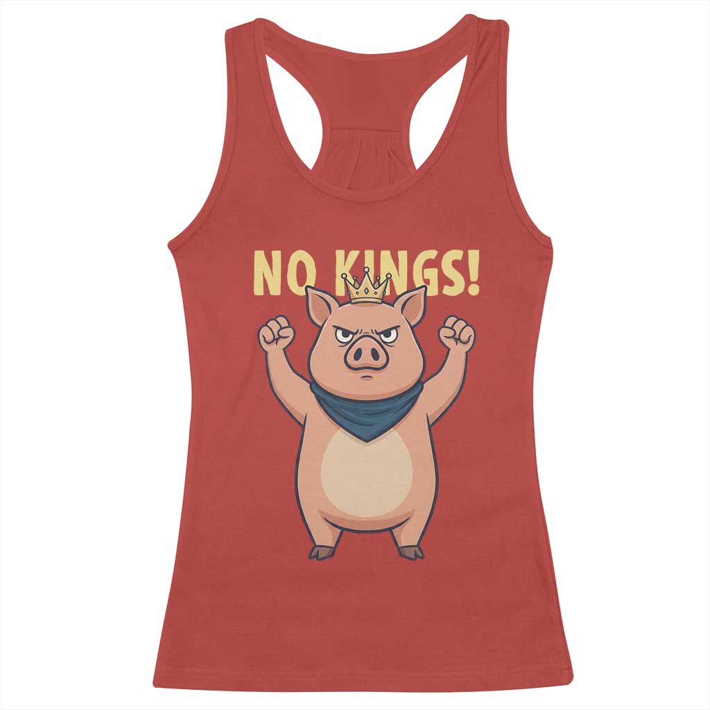 No Kings Pig Racerback Tank Top Resistance Movement Anti Authoritarian Gift TS12 Red Print Your Wear
