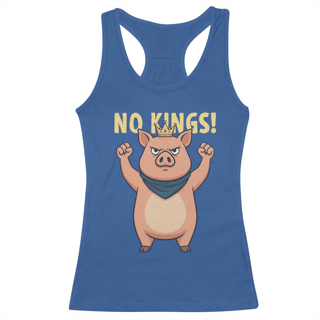 No Kings Pig Racerback Tank Top Resistance Movement Anti Authoritarian Gift TS12 Royal Blue Print Your Wear