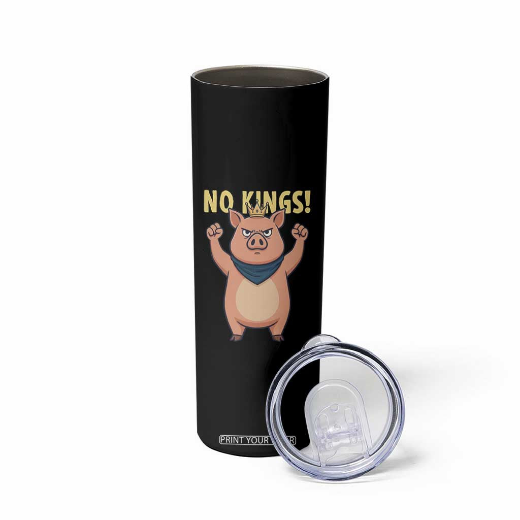 No Kings Pig Skinny Tumbler Resistance Movement Anti Authoritarian Gift TS12 Print Your Wear