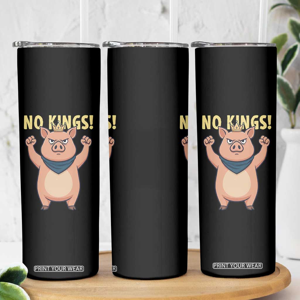No Kings Pig Skinny Tumbler Resistance Movement Anti Authoritarian Gift TS12 Print Your Wear