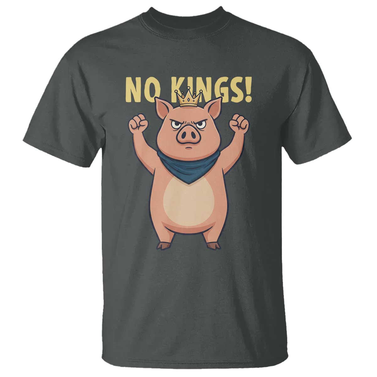 No Kings Pig T Shirt Resistance Movement Anti Authoritarian Gift TS12 Dark Heather Print Your Wear