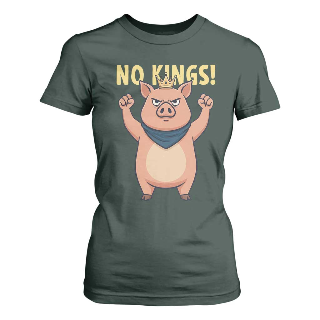 No Kings Pig T Shirt For Women Resistance Movement Anti Authoritarian Gift TS12 Dark Forest Green Print Your Wear