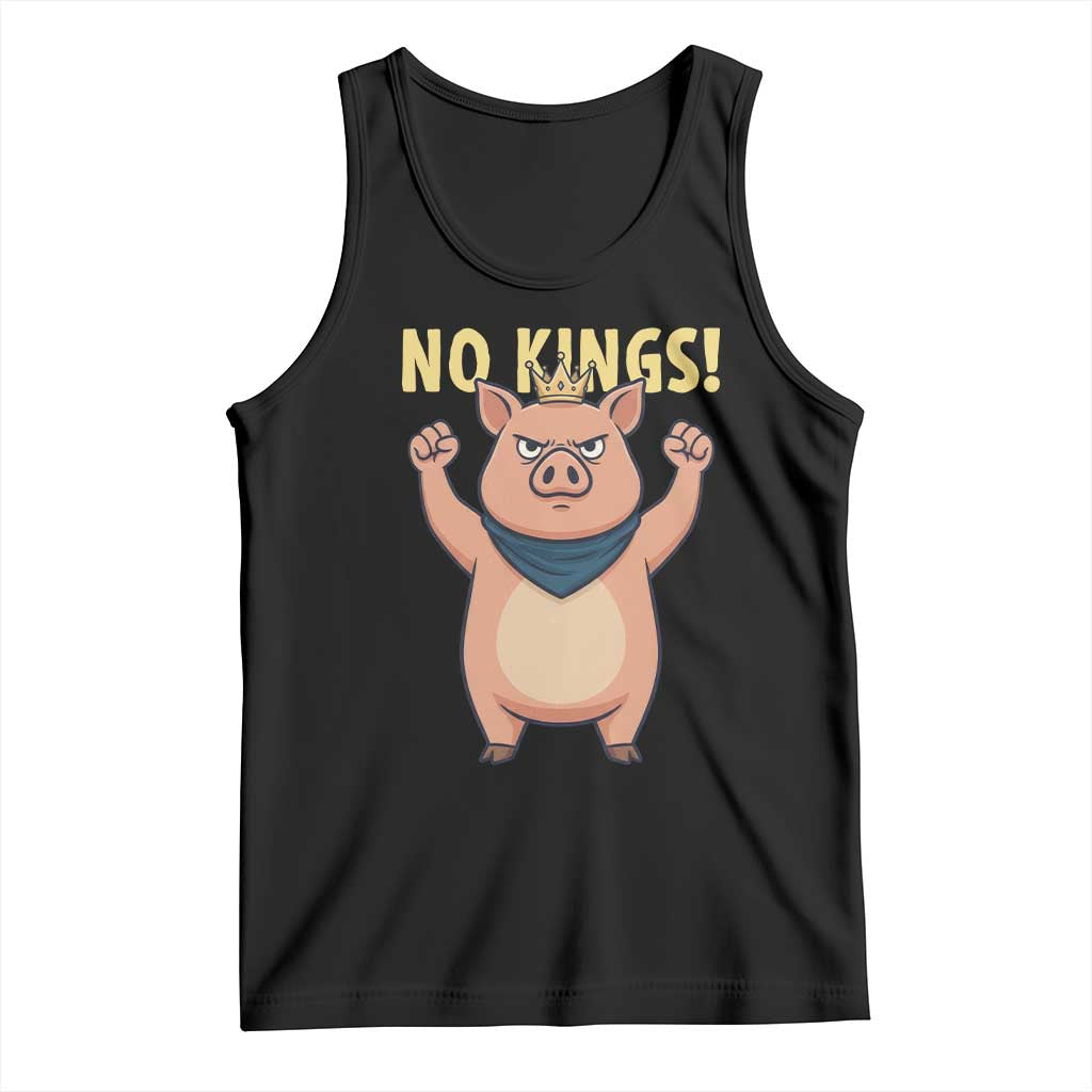 No Kings Pig Tank Top Resistance Movement Anti Authoritarian Gift TS12 Black Print Your Wear