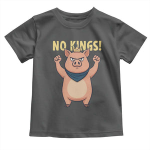 No Kings Pig Toddler T Shirt Resistance Movement Anti Authoritarian Gift TS12 Dark Heather Print Your Wear