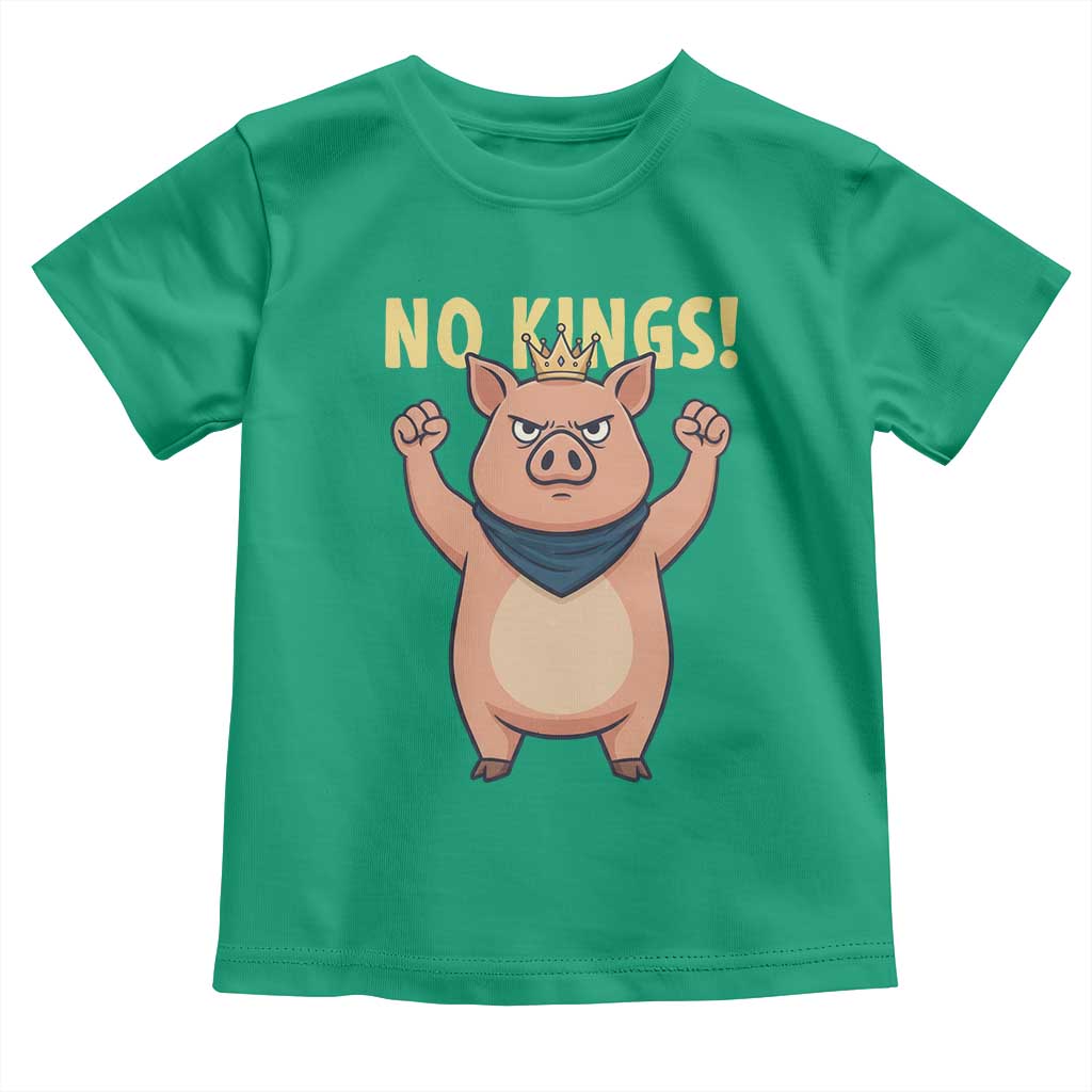 No Kings Pig Toddler T Shirt Resistance Movement Anti Authoritarian Gift TS12 Irish Green Print Your Wear