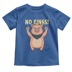 No Kings Pig Toddler T Shirt Resistance Movement Anti Authoritarian Gift TS12 Royal Blue Print Your Wear