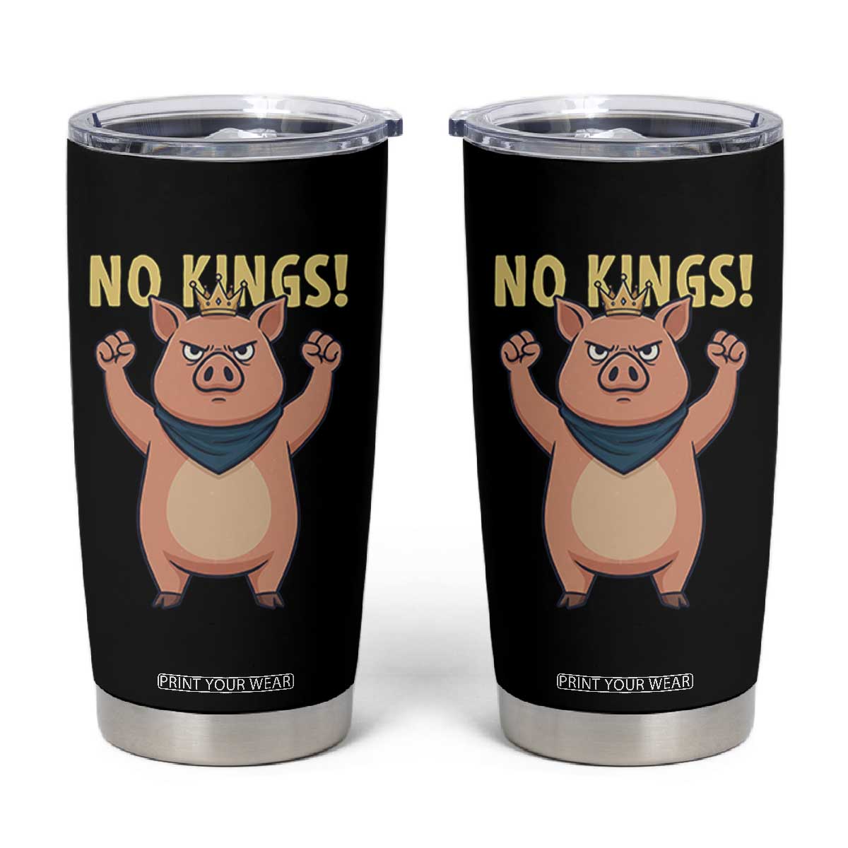 No Kings Pig Tumbler Cup Resistance Movement Anti Authoritarian Gift TS12 Black Print Your Wear
